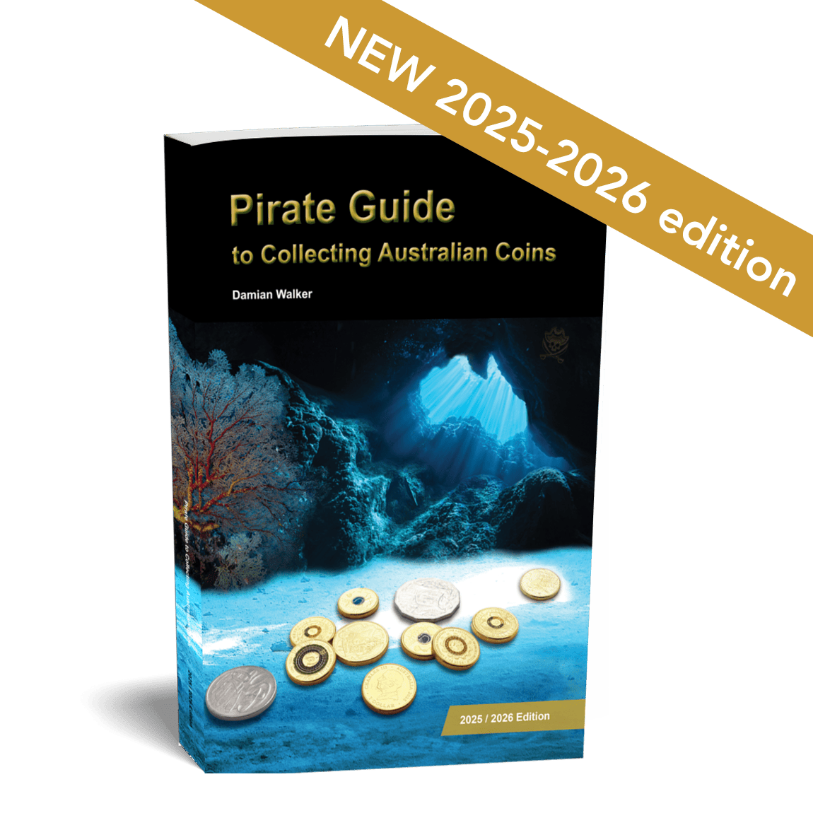Pirate Guide to Collecting Australian Coins Paperback: 2025-2026 Edition